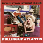 Demolition String Band - Pulling Up Atlantis sc