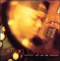 Tung Twista - Runnin Off At Da Mouth